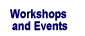 Workshops and Events